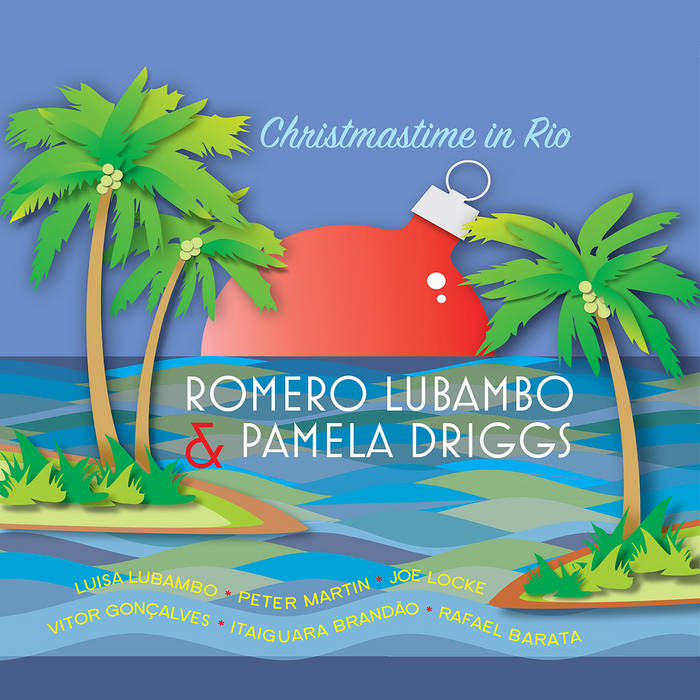 ROMERO LUBAMBO - Romero Lubambo &amp; Pamela Driggs : Christmastime In Rio cover 