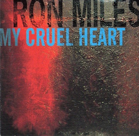 RON MILES - My Cruel Heart cover 