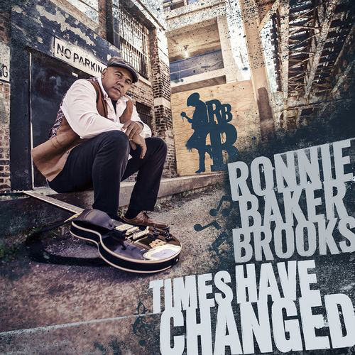 RONNIE BAKER BROOKS - Times Have Changed cover 