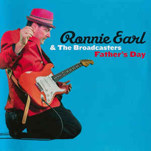 RONNIE EARL - Ronnie Earl & The Broadcasters : Father's Day cover 
