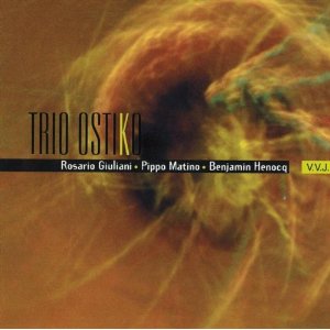 ROSARIO GIULIANI - Rosario Giuliani, Pippo Matino, Benjamin Henocq : Trio Ostiko cover 
