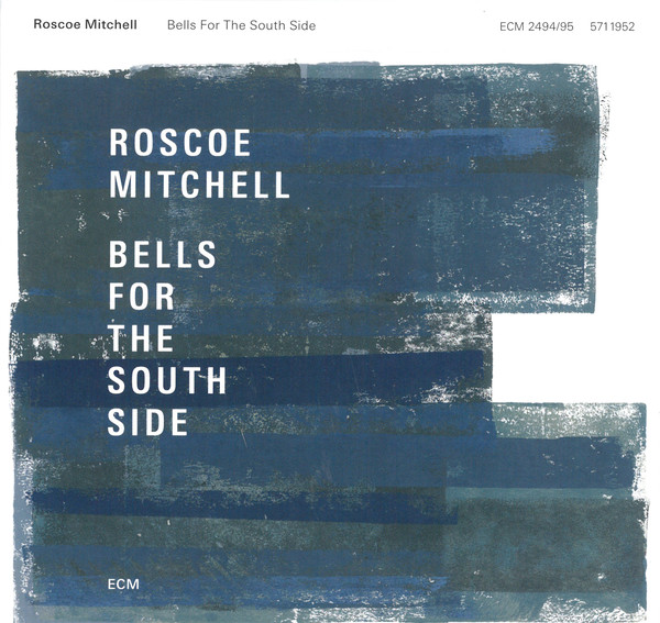 ROSCOE MITCHELL - Bells For The South Side cover 