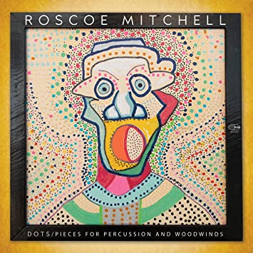 ROSCOE MITCHELL - Dots Pieces For Percussion And Woodwinds cover 