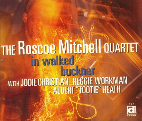 ROSCOE MITCHELL - In Walked Buckner cover 