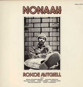 ROSCOE MITCHELL - Nonaah cover 