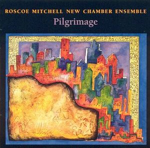 ROSCOE MITCHELL - Piligrimage cover 