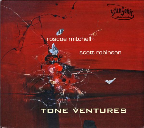 ROSCOE MITCHELL - Roscoe Mitchell / Scott Robinson ‎: Tone Ventures cover 