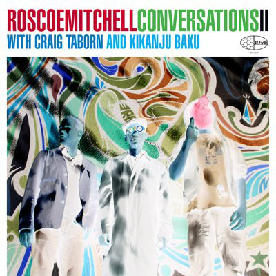 ROSCOE MITCHELL - Roscoe Mitchell With Craig Taborn And Kikanju Baku ‎: Conversations II cover 