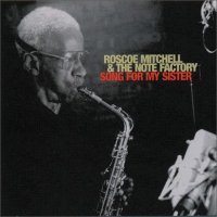 ROSCOE MITCHELL - Song For My Sister cover 