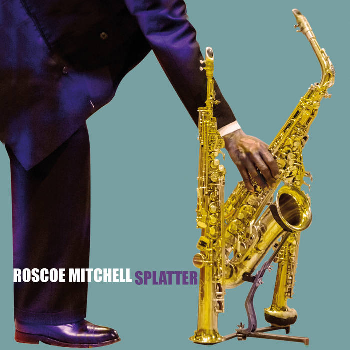 ROSCOE MITCHELL - Splatter cover 
