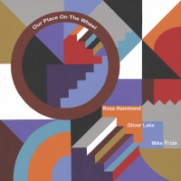 ROSS HAMMOND - Ross Hammond - Oliver Lake - Mike Pride : Our Place On The Wheel cover 