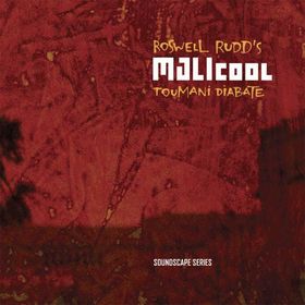 ROSWELL RUDD - Malicool (with Toumani Diabate) cover 