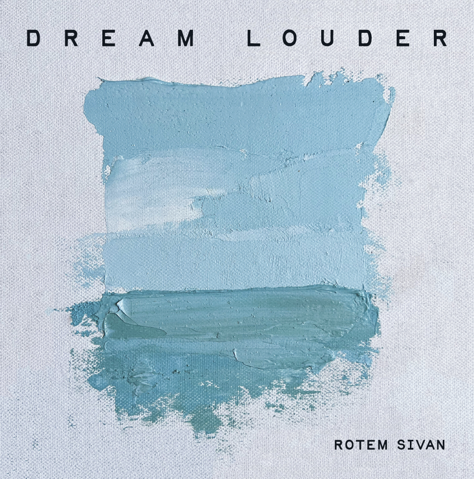 ROTEM SIVAN - Dream Louder cover 