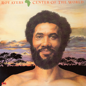 ROY AYERS - Africa, Center Of The World cover 