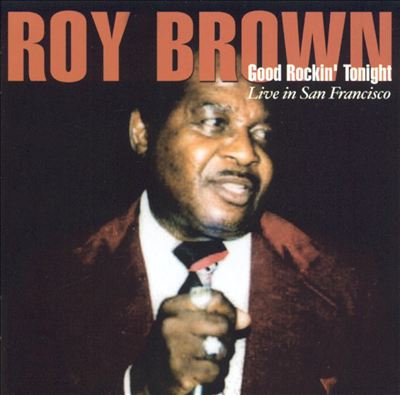 ROY BROWN - Good Rockin' Tonight: Live in San Francisco cover 