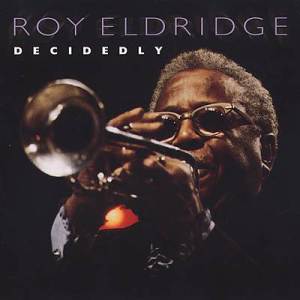 ROY ELDRIDGE - Decidedly cover 