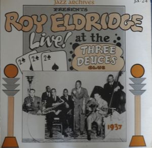 ROY ELDRIDGE - Live At The Three Deuces Club cover 