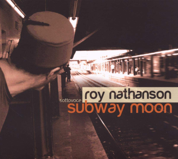 ROY NATHANSON - Roy Nathanson Sottovoce : Subway Moon cover 