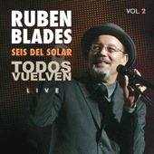RUBÉN BLADES - Todos Vuelven, Live - Vol. 2 cover 