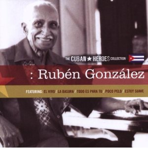 RUBÉN GONZÁLEZ - Cuban Heroes cover 