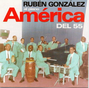 RUBÉN GONZÁLEZ - Ruben Gonzalez al Piano - America del 55' cover 