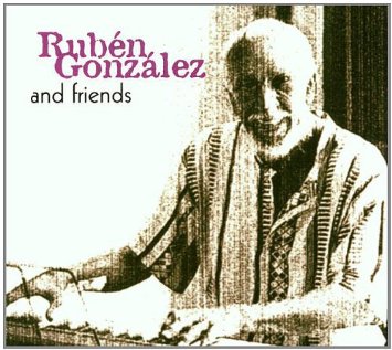 RUBÉN GONZÁLEZ - Rubén González and Friends cover 