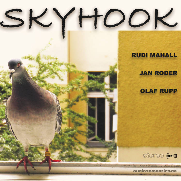RUDI MAHALL - Rudi Mahall / Jan Roder / Olaf Rupp : Skyhook cover 