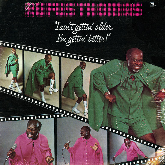 RUFUS THOMAS - I Ain't Gettin' Older, I'm Gettin' Better cover 