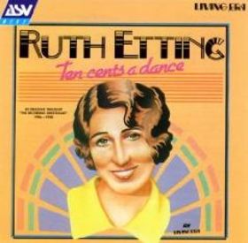 RUTH ETTING - Ten Cents a Dance (Original Recordings From 1926-1930) cover 