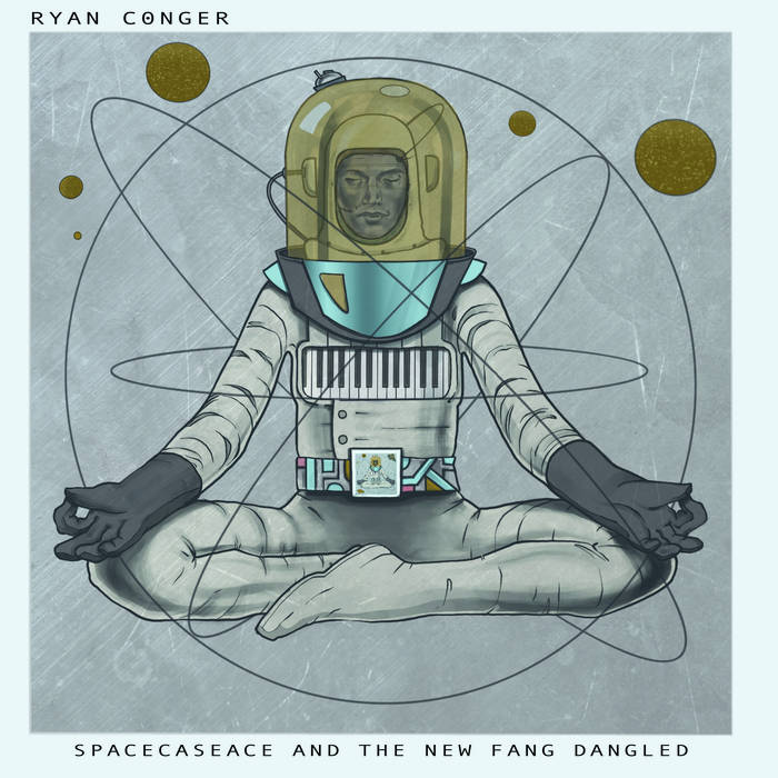 RYAN CONGER - Spacecaseace and The New Fang Dangled cover 