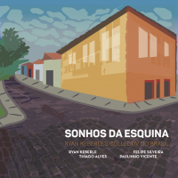 RYAN KEBERLE - Ryan Keberle's Collectiv Do Brasil : Sonhos Da Esquina cover 