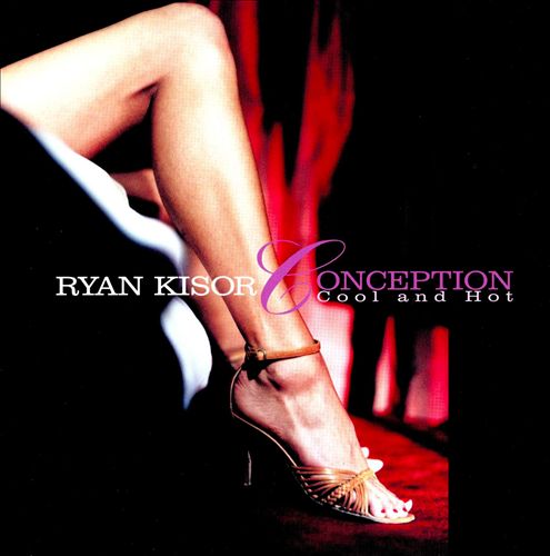 RYAN KISOR - Conception Cool and Hot cover 