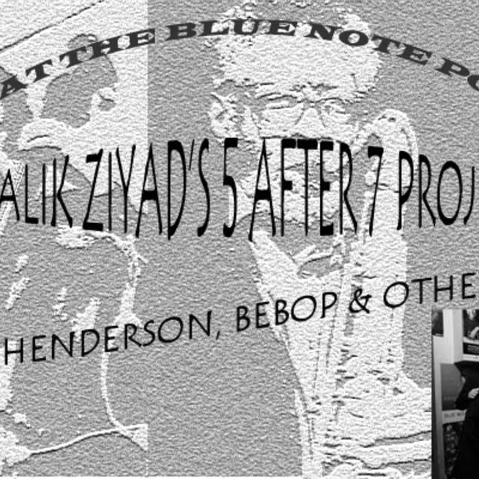 SAALIK AHMAD ZIYAD - Saalik Ziyad's 5 after 7 Project : Live at the Blue Note Poznan: Mingus, Henderson, Bebop and Other Things cover 