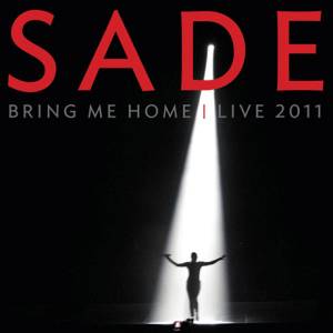 SADE (HELEN FOLASADE ADU) - Bring Me Home: Live 2011 cover 