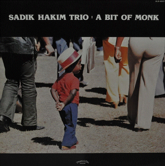 SADIK HAKIM - Sadik Hakim Trio : A Bit Of Monk cover 
