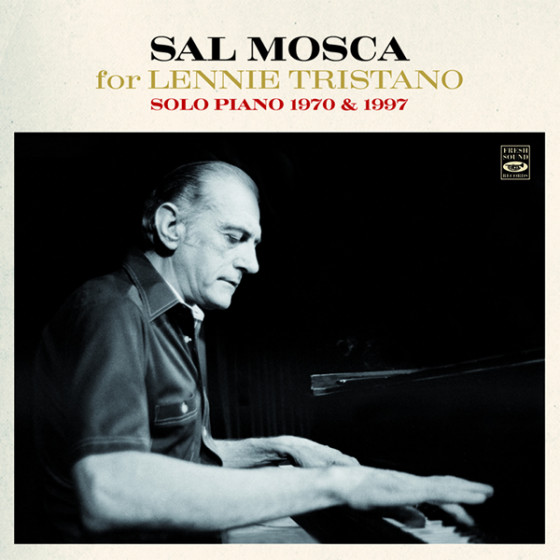 SAL MOSCA - For Lennie Tristano : Solo Piano 1970 & 1997 cover 