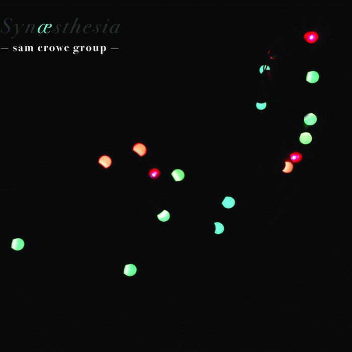 SAM CROWE - Sam Crowe Group : Synaesthesia cover 