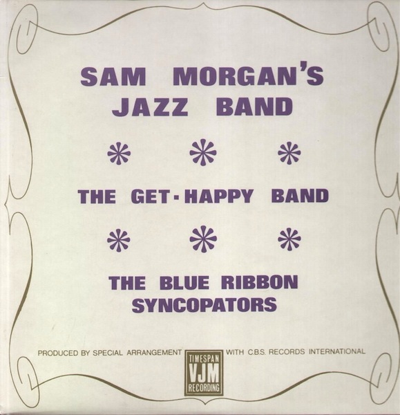 SAM MORGAN - Sam Morgan's Jazz Band -  The Get-Happy Band -  The Blue Ribbon Syncopators cover 