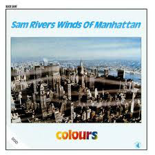 SAM RIVERS - Sam Rivers Winds Of Manhattan ‎: Colours cover 
