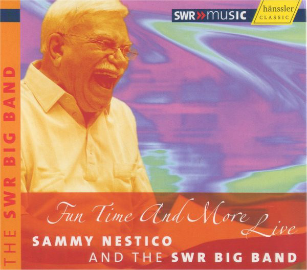 SAMMY NESTICO - Sammy Nestico And The SWR Big Band : Fun Time And More Live cover 