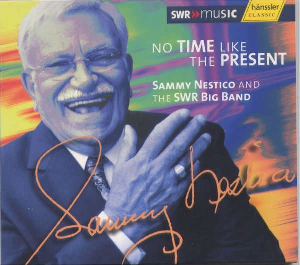 SAMMY NESTICO - Sammy Nestico And The SWR Big Band : No Time Like Present cover 