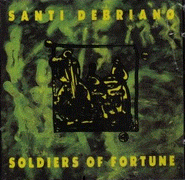 SANTI DEBRIANO - Soldiers Of Fortune cover 