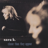 SARA K - Closer Than They Appear cover 