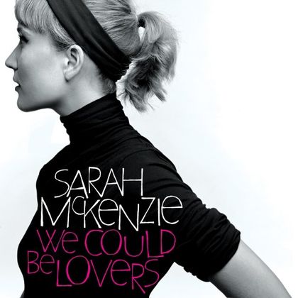 SARAH MCKENZIE - We Could Be Lovers cover 