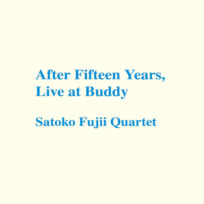 SATOKO FUJII - After Fifteen Years, Live at Buddy cover 