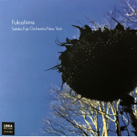 SATOKO FUJII - Satoko Fujii Orchestra New York : Fukushima cover 