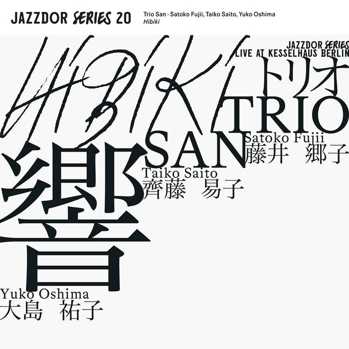 SATOKO FUJII - Satoko Fujii, Taiko Saito, Yuko Oshima - Trio San: Hibiki cover 