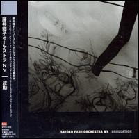 SATOKO FUJII - Satoko Fujii Orchestra (NY):: Undulation cover 
