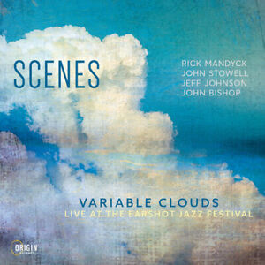 SCENES - Variable Clouds : Live At The Earshot Jazz Festival cover 