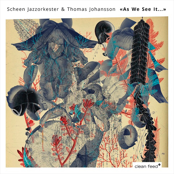 SCHEEN JAZZORKESTER - Scheen Jazzorkester & Thomas Johansson : As We See It… cover 